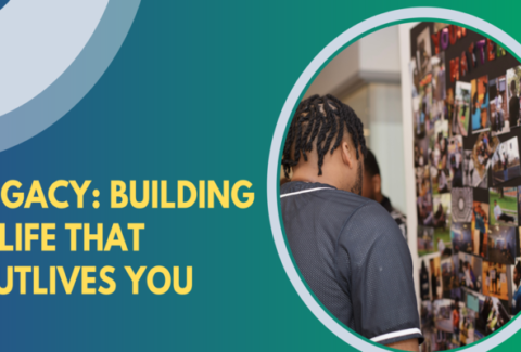 Legacy: Building a Life that Outlives You | iCommunicate