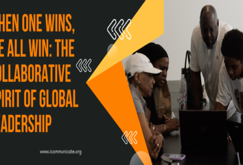 When One Wins, We All Win The Collaborative Spirit of Global Leadership | iCommunicate