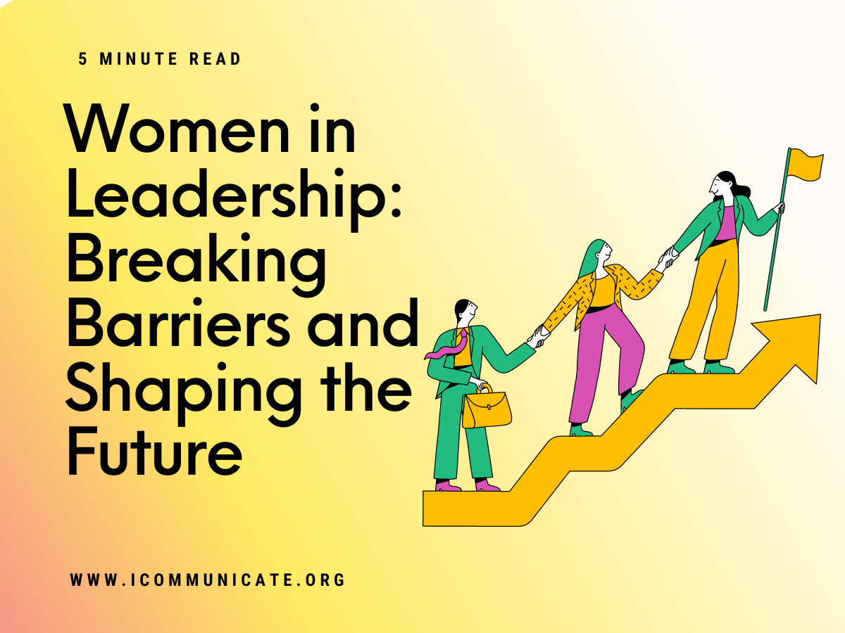Women in Leadership: Breaking Barriers and Shaping the Future