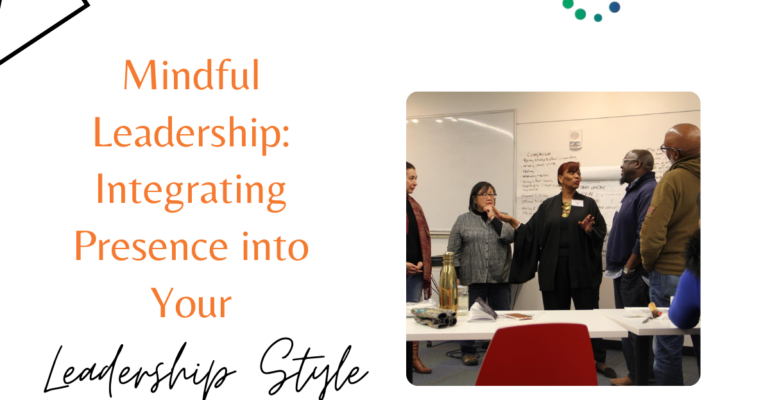 Mindful Leadership: Integrating Presence into Your Leadership Style